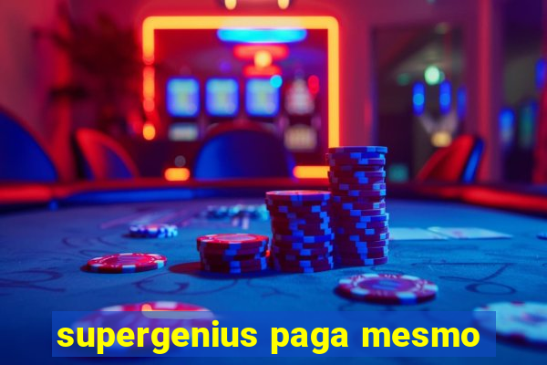 supergenius paga mesmo